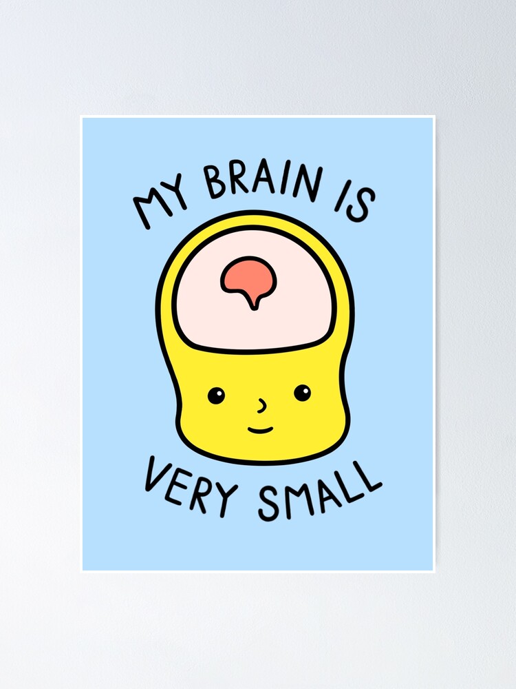 My Brain is Very Small | Poster