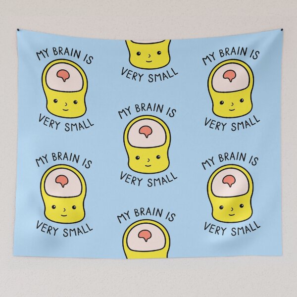 Item preview, My Brain is Very Small designed and sold by BaconPancakes21.