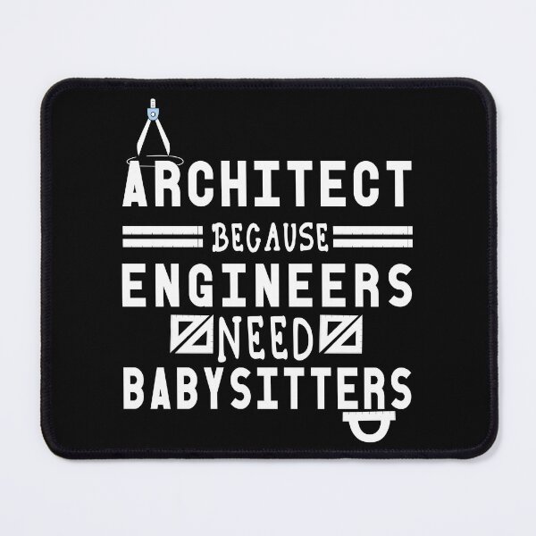 Item preview, Architect Because Engineers Need Babysitters designed and sold by BahaLaasri.