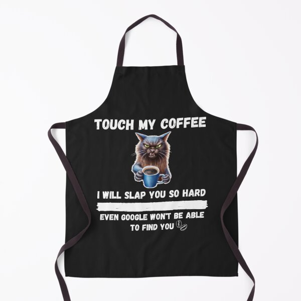 Item preview, Touch My Coffee I Will Slap You So Hard designed and sold by Pietro Bari.