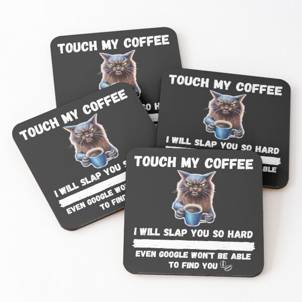 Item preview, Touch My Coffee I Will Slap You So Hard designed and sold by Pietro Bari.