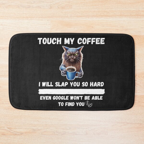 Item preview, Touch My Coffee I Will Slap You So Hard designed and sold by Pietro Bari.