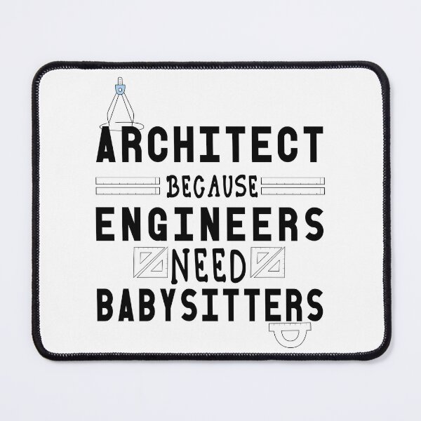 Item preview, Architect Because Engineers Need Babysitters designed and sold by BahaLaasri.