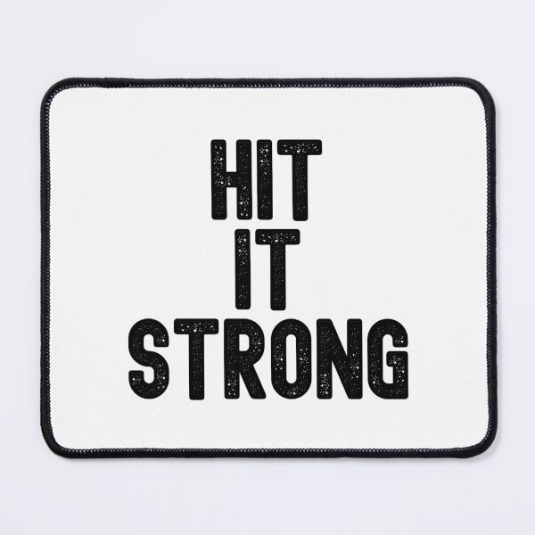 Item preview, Hit It Strong Champion Wrestler Quote Black Bold Text on White Pro Wrestling designed and sold by kayfabebroken.