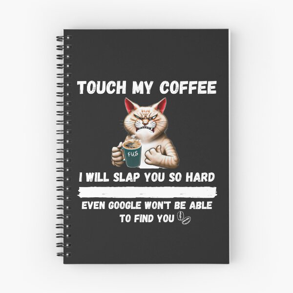 Item preview, Touch My Coffee I Will Slap You So Hard designed and sold by Pietro Bari.