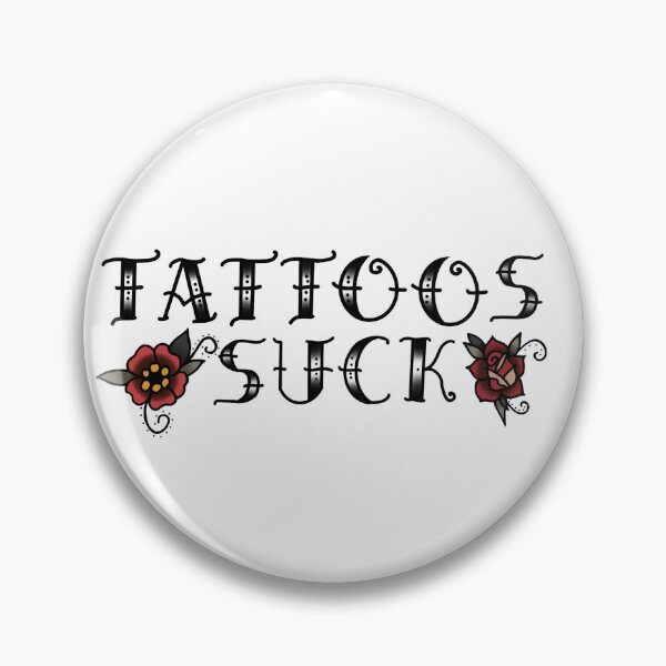 Item preview, Tattoos suck - no border designed and sold by daggerzz19.