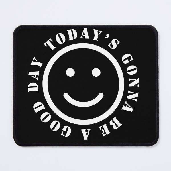 Item preview, TODAY'S GONNA BE A GOOD DAY - a happy design white designed and sold by GeoffBeattie.
