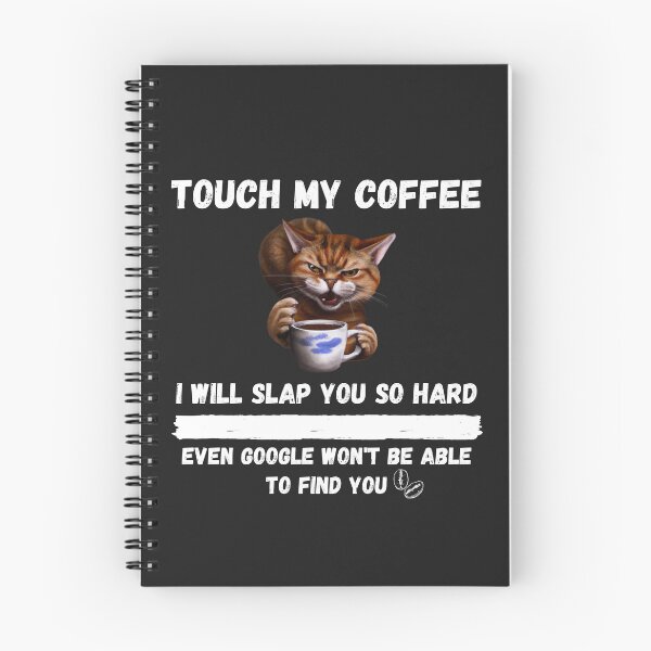 Item preview, Touch My Coffee I Will Slap You So Hard designed and sold by Pietro Bari.