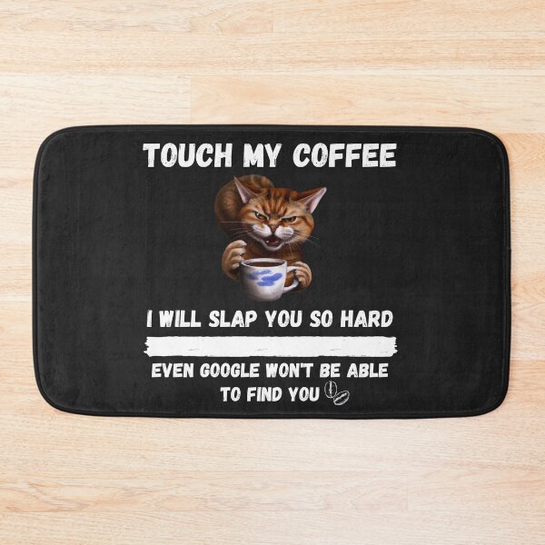 Item preview, Touch My Coffee I Will Slap You So Hard designed and sold by Pietro Bari.