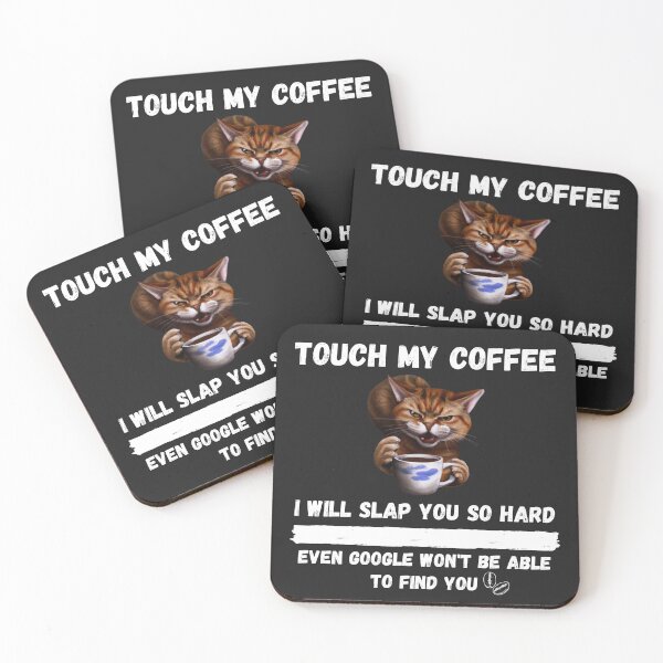 Item preview, Touch My Coffee I Will Slap You So Hard designed and sold by Pietro Bari.