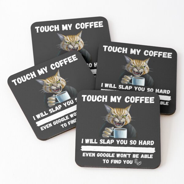 Item preview, Touch My Coffee I Will Slap You So Hard designed and sold by Pietro Bari.
