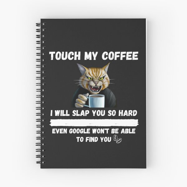 Item preview, Touch My Coffee I Will Slap You So Hard designed and sold by Pietro Bari.