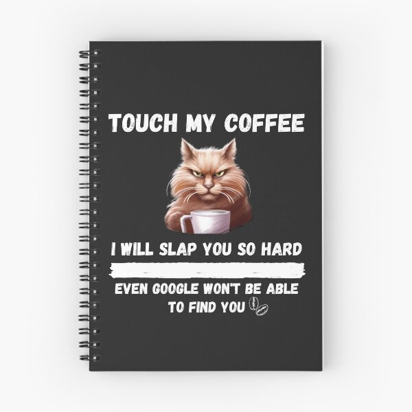 Item preview, Touch My Coffee I Will Slap You So Hard designed and sold by Pietro Bari.