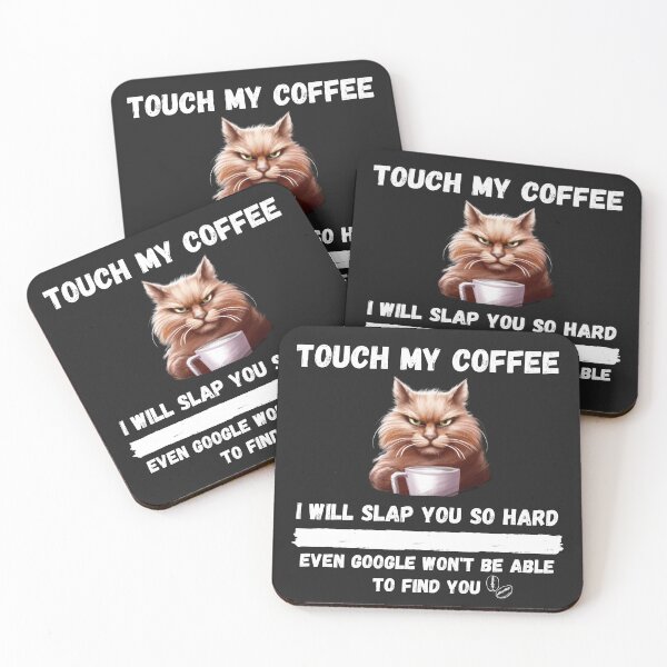 Item preview, Touch My Coffee I Will Slap You So Hard designed and sold by Pietro Bari.