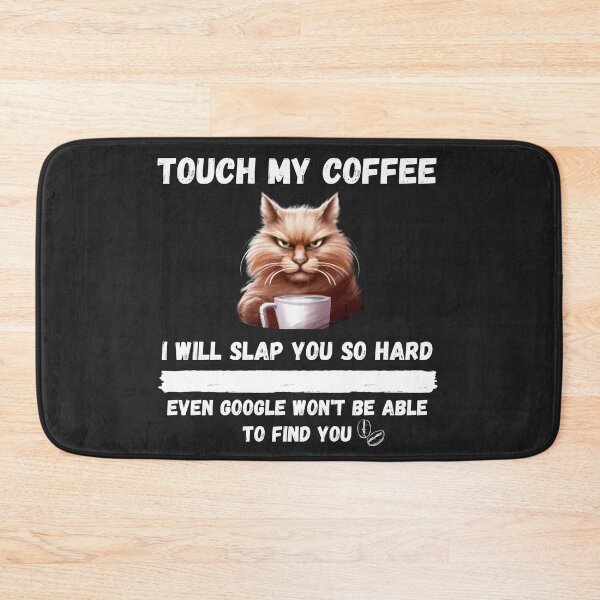 Item preview, Touch My Coffee I Will Slap You So Hard designed and sold by Pietro Bari.
