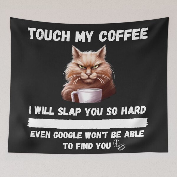 Item preview, Touch My Coffee I Will Slap You So Hard designed and sold by Pietro Bari.