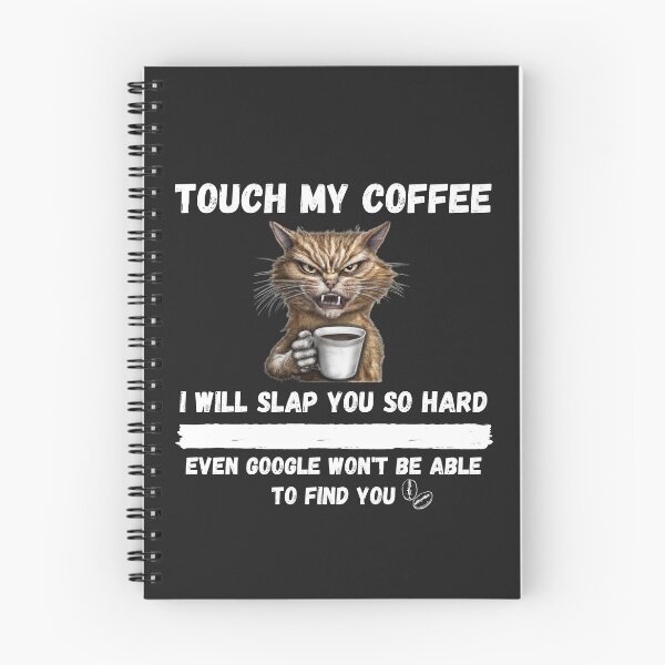 Item preview, Touch My Coffee I Will Slap You So Hard designed and sold by Pietro Bari.