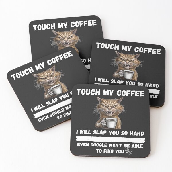 Item preview, Touch My Coffee I Will Slap You So Hard designed and sold by Pietro Bari.