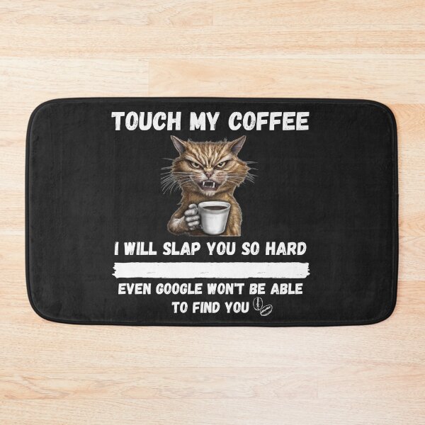 Item preview, Touch My Coffee I Will Slap You So Hard designed and sold by Pietro Bari.