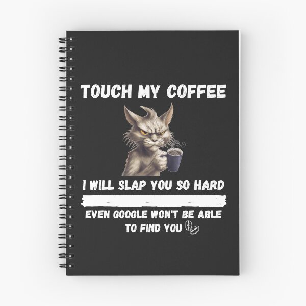 Item preview, Touch My Coffee I Will Slap You So Hard designed and sold by Pietro Bari.