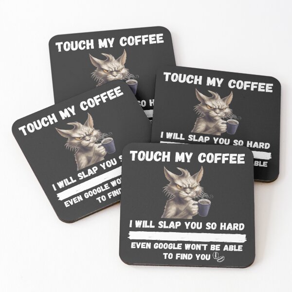 Item preview, Touch My Coffee I Will Slap You So Hard designed and sold by Pietro Bari.