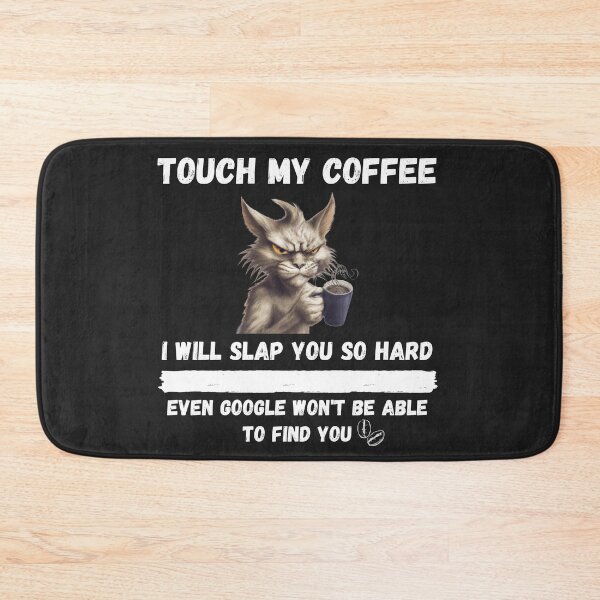 Item preview, Touch My Coffee I Will Slap You So Hard designed and sold by Pietro Bari.