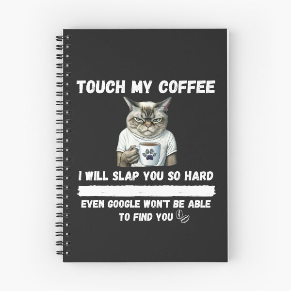 Item preview, Touch My Coffee I Will Slap You So Hard designed and sold by Pietro Bari.
