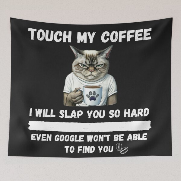 Item preview, Touch My Coffee I Will Slap You So Hard designed and sold by Pietro Bari.