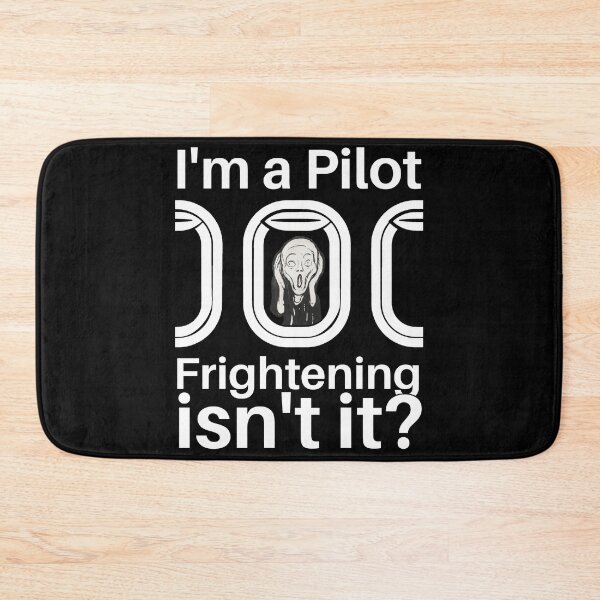 Item preview, I'm a pilot, frightening isn't it Funny designed and sold by SpicyAviator.