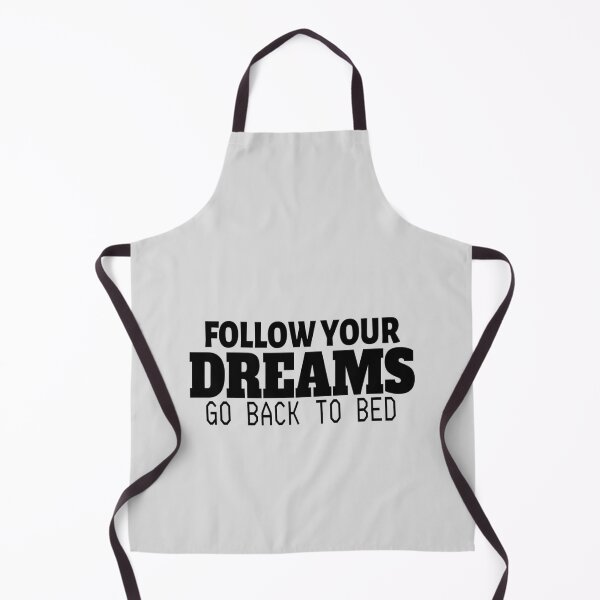Item preview, follow your dreams go back to bed designed and sold by Kathyskys.