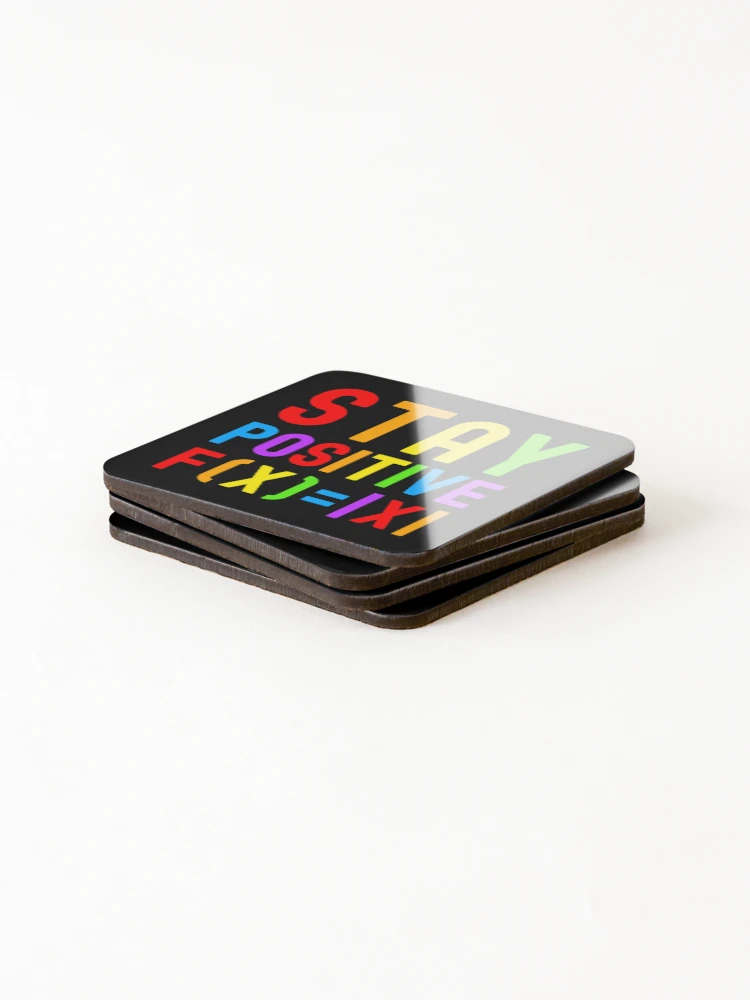 Thumbnail 4 of 5, Coasters (Set of 4), Stay Positive - Kids Math, Math Student, Math Professor, Math Teacher, Math Nerd, Mathematics, Statistics, Laboratories, Gay Math, LGBTQ Math, LGBT Math designed and sold by jadedscientist.