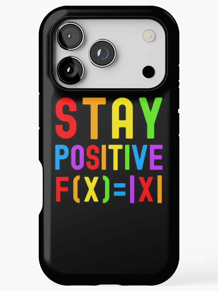 Thumbnail 1 of 4, iPhone Case, Stay Positive - Kids Math, Math Student, Math Professor, Math Teacher, Math Nerd, Mathematics, Statistics, Laboratories, Gay Math, LGBTQ Math, LGBT Math designed and sold by jadedscientist.