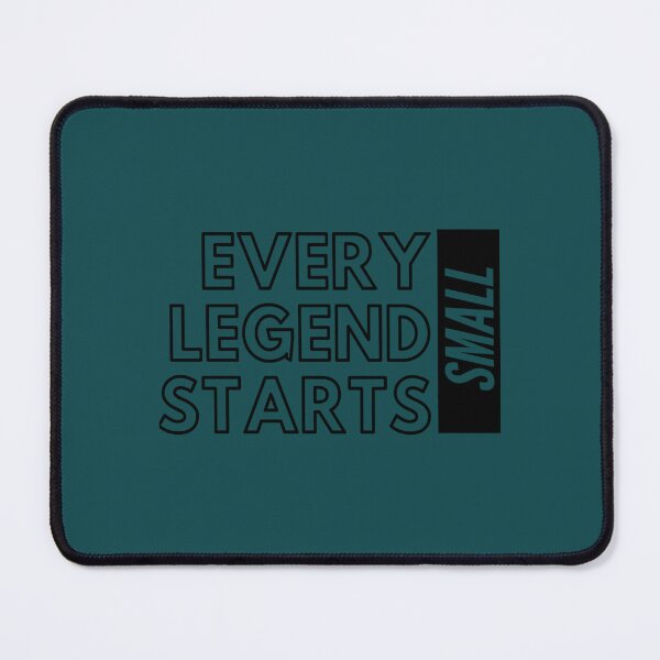 Item preview, every legend starts small designed and sold by LorisMendoza.