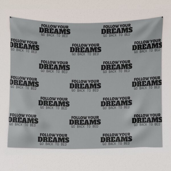Item preview, follow your dreams go back to bed designed and sold by LorisMendoza.