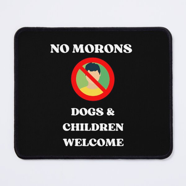 Item preview, No Morons Dogs And Children Welcome | Novelty Bar Sign | For Home BBQ Pubs Dog Lovers designed and sold by McThingummy.