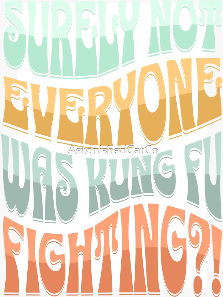 Thumbnail 3 of 3, Sticker, Surely Not Everyone Was Kung Fu Fighting - Retro - Astonished Cat Company designed and sold by AstonishedCatCo.
