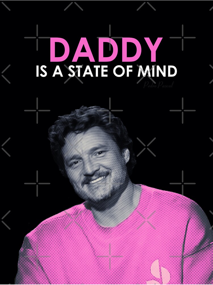 Pedro Pascal Daddy Is A State Of Mind Sticker for Sale by LittleTurtle17