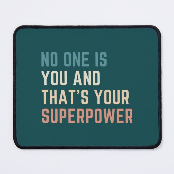 Item preview, no one is you and thats your superpower designed and sold by LorisMendoza.