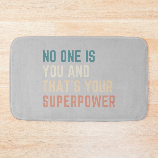 Item preview, no one is you and thats your superpower designed and sold by LorisMendoza.