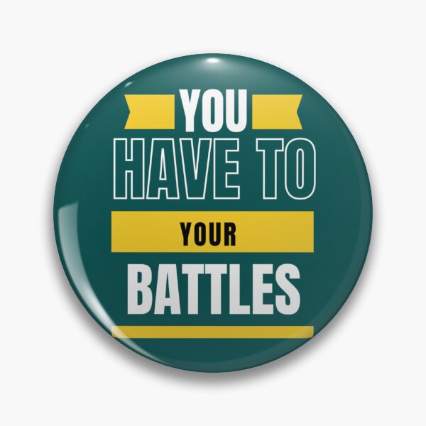 Item preview, You Have To Pick Your Battles   designed and sold by RoseGoldRebll.