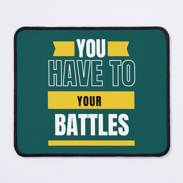Item preview, You Have To Pick Your Battles   designed and sold by RoseGoldRebll.