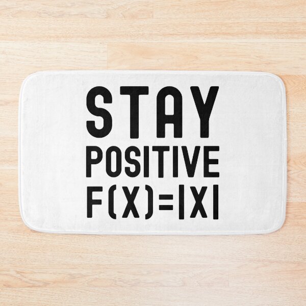 Item preview, Stay Positive - Kids Math, Positive Psychology, Math Student, Math Professor, Math Teacher, Math Nerd, Mathematics, Statistics, Laboratories, Math Wiz, Positive Thoughts designed and sold by jadedscientist.