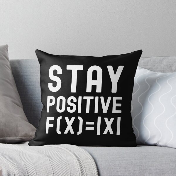 Item preview, Stay Positive - Math Student, Kids Math, Positive Psychology, Math Professor, Math Teacher, Math Nerd, Mathematics, Statistics, Laboratories, Math Wiz, Positive Thoughts designed and sold by jadedscientist.