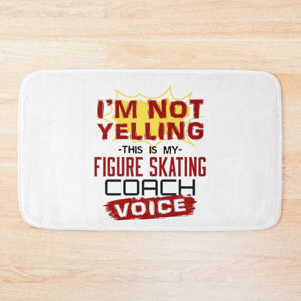 Item preview, I'm Not Yelling This Is My Figure Skating Coach Voice designed and sold by jaygo.