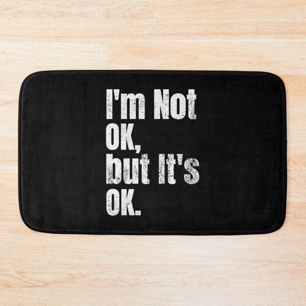 Item preview, I'm Not Ok But It's Ok designed and sold by jaya68903.