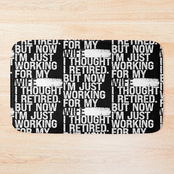 Item preview, I Thought I Retired but Now I’m Just Working for My Wife designed and sold by feel-good-club.
