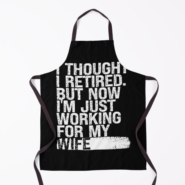 Item preview, I Thought I Retired but Now I’m Just Working for My Wife designed and sold by feel-good-club.