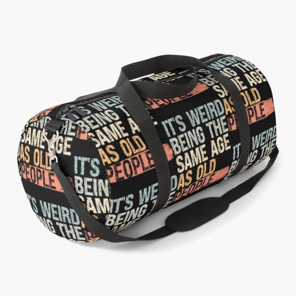 Item preview, It’s Weird Being the Same Age as Old People designed and sold by feel-good-club.