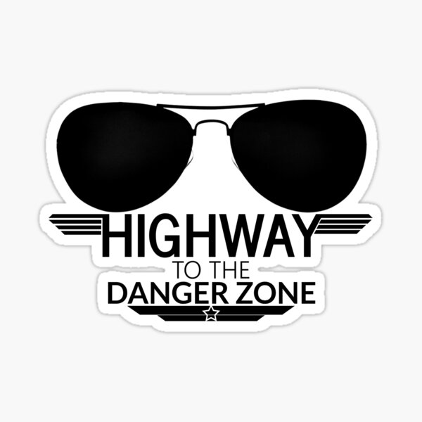 Highway To The Danger Zone Sticker For Sale By Kaisersixstring