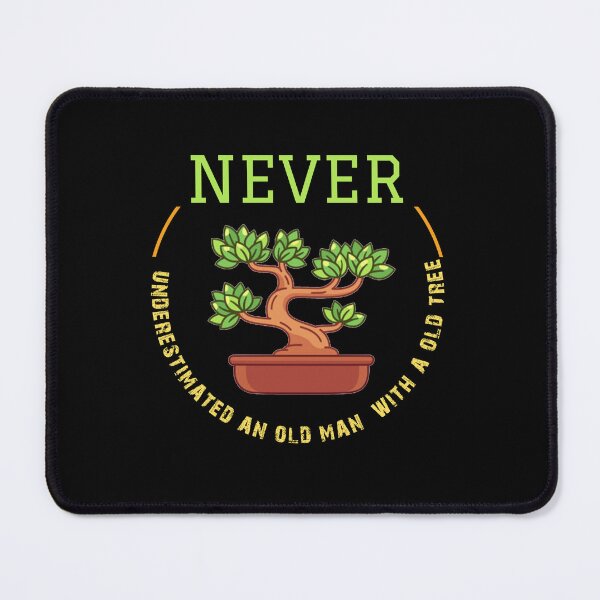 Item preview, NEVER UNDERESTIMATED AN OLD MAN WITH AN OLD TREE designed and sold by Dosfried.